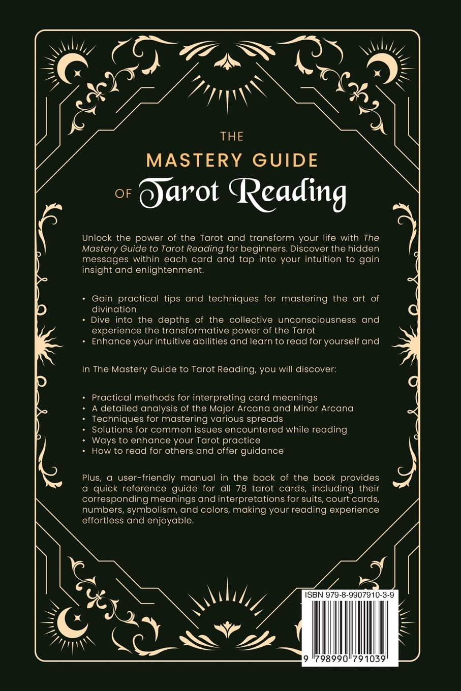 A book's back cover featuring ornate gold celestial and mystical illustrations against a solid black background. The top displays the title "The Mastery Guide of Tarot Reading" in a stylized white and gold font. Below the title, several paragraphs of descriptive text and bullet points outline the book's contents for beginners. The design is framed by an elegant, symmetrical gold border with celestial motifs like stars and crescent moons in the corners. A standard barcode with the identifier "ISBN 979-8-9907