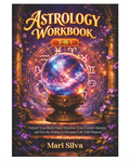 Front cover of Astrology Workbook 3-in-1 by Mari Silva featuring a glowing crystal ball centered within a zodiac wheel wheel surrounded by purple flowers.
